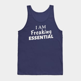 I AM FREAKING ESSENTIAL Tank Top